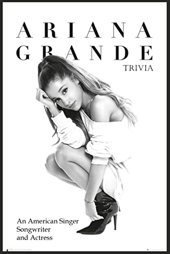 Ariana Grande Trivia: An American Singer,...