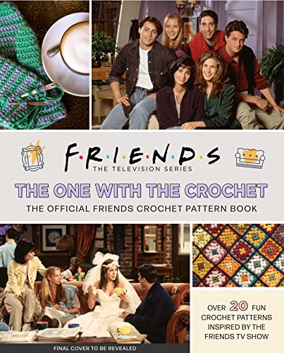 Friends: The One with the Crochet: The Official...